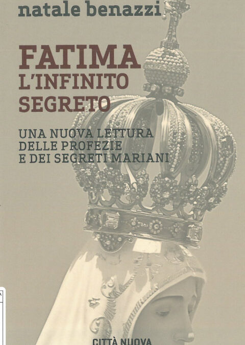 Natale Benazzi, Fatima. L’infinito segreto. Una nuova lettura delle profezie e dei segreti mariani, Città Nuova, 2017, p. 182