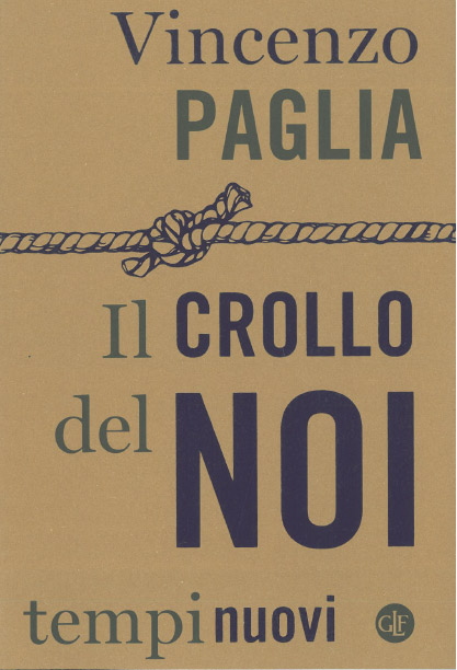 Vincenzo Paglia, Il crollo del noi, Laterza 2017,185 p.