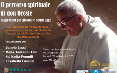 Il percorso spirituale di don Oreste: suggestioni per giovani e adulti di oggi